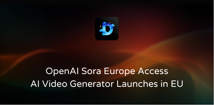 OpenAI Sora Europe Access – AI Video Generator Launches in Europe