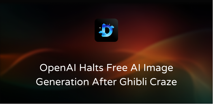 OpenAI Halts Free AI Image Generation After Ghibli Craze