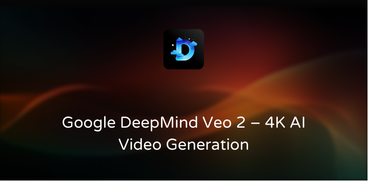 Google DeepMind Veo 2 – 4K AI Video Generation Takes on OpenAI’s Sora