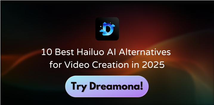 10 Best Hailuo AI Alternatives for Video Creation in 2025 - Dreamona