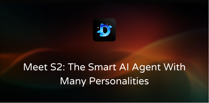 Meet S2: The Smart AI Agent With Many Personalities