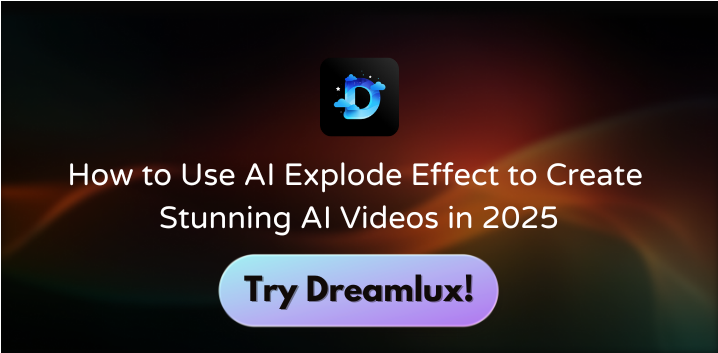 How to Use AI Explode Effect to Create Stunning AI Videos in 2025