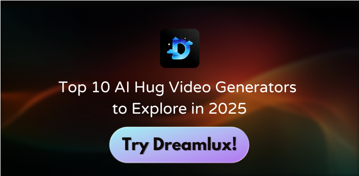 Top 10 AI Hug Video Generators to Explore in 2025