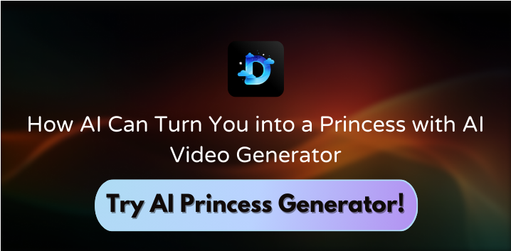 How AI Can Turn You into a Princess with AI Video Generator
